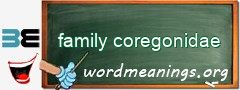 WordMeaning blackboard for family coregonidae